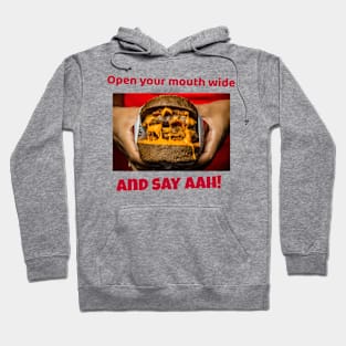 Open your mouth and say AAH! Hoodie